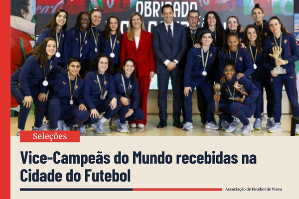Vice-Campeãs do Mundo recebidas na Cidade do Futebol